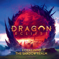 Dragon Eclipse: Foray Into The Shadow Realm